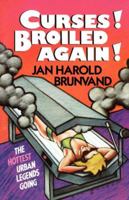 Curses! Broiled Again!: The Hottest Urban Legends Going 0393307115 Book Cover