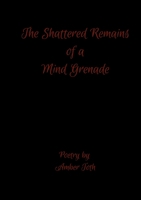 The Shattered Remains of a Mind Grenade 1304181464 Book Cover