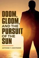 Doom, Gloom, and the Pursuit of the Sun 1983421278 Book Cover