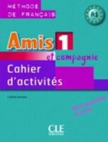 Amis et compagnie 1 - Cahier d'activités 2090354917 Book Cover
