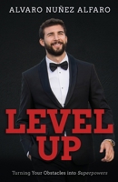 Level Up: Turning Your Obstacles into Superpowers 195150397X Book Cover
