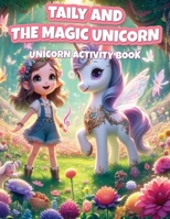 Taily and The Magic Unicorn: Unicorn Designs For Kids 8775853108 Book Cover