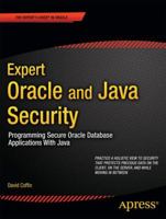 Expert Oracle and Java Security: Programming Secure Oracle Database Applications With Java 1430238313 Book Cover