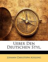 Ueber Den Deutschen Styl, Erster Band 1145124518 Book Cover