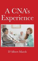 A CNA's Experience 1645155560 Book Cover