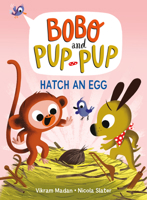Hatch an Egg (Bobo and Pup-Pup): 0593562844 Book Cover