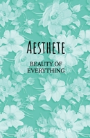 Aesthete: Beauty in Everything B09MQP2BZD Book Cover