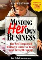 Minding Her Own Business: The Self-Employed Woman's Guide to Taxes and Recordkeeping 1580622003 Book Cover