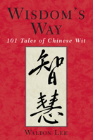 Wisdom's Way: 101 Tales of Chinese Wit 1886969361 Book Cover