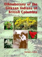 Ethnobotany of the Gitksan Indians of British Columbia (Mercury Series) 0660159686 Book Cover