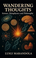 WANDERING THOUGHTS: Science, Metaphysics, and Philosophy B0GJPN374S Book Cover