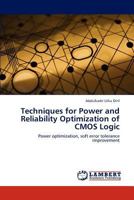 Techniques for Power and Reliability Optimization of CMOS Logic: Power optimization, soft error tolerance improvement 3848409623 Book Cover