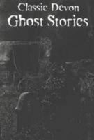 Classic Devon Ghost Stories 0850253535 Book Cover