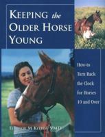 Keeping the Older Horse Young: A Natural Approach to Revitalizing Horses 10 and over 0914327895 Book Cover