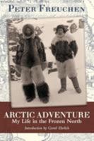 Arctic Adventure: My Life in the Frozen North 1585745820 Book Cover
