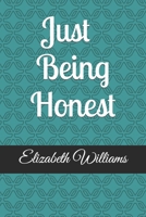 Just Being Honest B0CRLPDB9S Book Cover