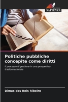 Politiche pubbliche concepite come diritti: Il processo di gestione in una prospettiva trasformazionale (Italian Edition) 6207667166 Book Cover