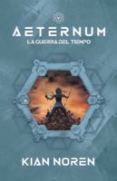 Aeternum V: La Guerra del Tiempo (Aeternum: Saga de Thriller y Ciencia Ficción) B0G4TG3XXV Book Cover