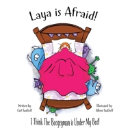 Laya is Afraid: I Think The Boogeyman is Under My Bed B0B3FBTNDJ Book Cover