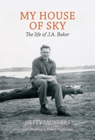 My House of Sky: A Life of J A Baker 1908213493 Book Cover