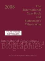 The International Year Book and Statesmen's Who's Who 2008 (International Year Book and Statesmen's Who's Who) 9004157727 Book Cover