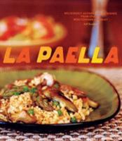 La Paella: Deliciously Authentic Rice Dishes from Spain's Mediterranean Coast 0811852512 Book Cover