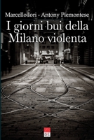 I giorni bui della Milano violenta B09DJ1LM2D Book Cover