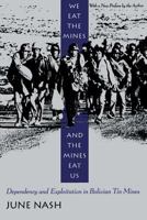 We Eat the Mines and the Mines Eat Us 0231047118 Book Cover