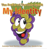 The Fruits of The Holy Spirit: My Identity 1098025660 Book Cover