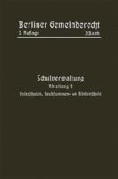 Schulverwaltung: Abteilung 1: Volksschulen, Taubstummen- Und Blindenschule 3662230879 Book Cover