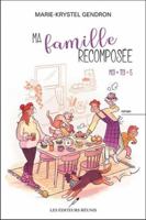 MA FAMILLE RECOMPOSEE. MOI + TOI = 5 2897839163 Book Cover