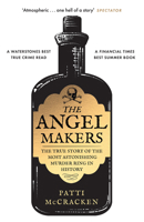 Angel Makers Pb: The True Story of the Most Astonishing Murder Ring in History 0008579563 Book Cover