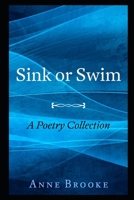 Sink or Swim: A Poetry Collection B08CWD66PQ Book Cover