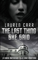 The Last Thing She Said 1079124721 Book Cover