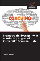 Promowanie dyscypliny w szkolach; przypadek University Practice High 620947554X Book Cover