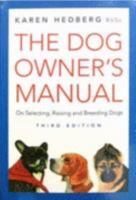 Dog Owner's Manual: On Selecting, Raising and Breeding Dogs 0949284149 Book Cover