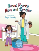 Naomi Pranks Her Mom and Brother B0C8GV7Q3J Book Cover