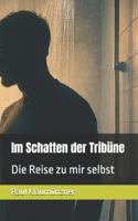 Im Schatten der Tribüne: Die Reise zu mir selbst B0G3XVWK8C Book Cover
