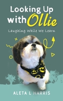 Looking Up with Ollie: Laughing While We Learn B0BNV574W3 Book Cover