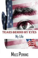 Tears Behind My Eyes/My Life 1456406337 Book Cover