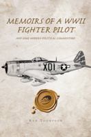 Memoirs of a WWII Fighter Pilot and Some Modern Political Commentary 1426967756 Book Cover