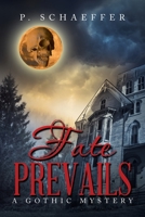 Fate Prevails: A Gothic Mystery 1669838323 Book Cover