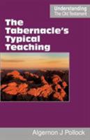 The Tabernacle's Typical Teaching 0901860654 Book Cover