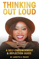Thinking Out Loud: A Self-Empowerment & Reflection Guide 1968296859 Book Cover