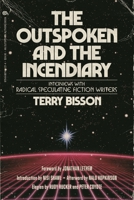 The Outspoken and the Incendiary: Interviews with Radical Speculative Fiction Writers B0DQSGC3MW Book Cover