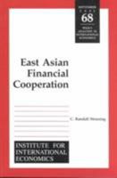 East Asian Financial Cooperation (Policy Analyses in International Economics) 0881323381 Book Cover