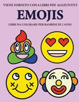 Libri da colorare per bambini di 2 anni (Emojis): Questo libro contiene 40 pagine a colori con linee extra spesse per ridurre la frustrazione e ... molla e ad allenare le lo (Italian Edition) 1800254350 Book Cover