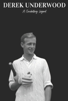 Derek Underwood: A Cricketing Legend B0F2F8ZYBQ Book Cover