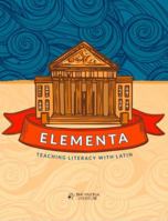 Elementa : Teaching Literacy with Latin 1732475067 Book Cover
