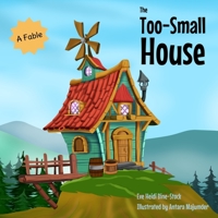 The Too-Small House: A Fable B09S1YJR86 Book Cover